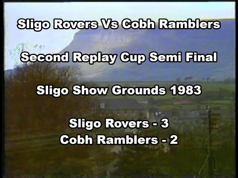 Sligo Rovers Vs Cobh Ramblers - 1983 Cup Semi Final (Highlights)