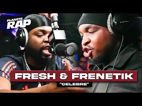 Fresh ft Frenetik - Célèbre #PlanèteRap