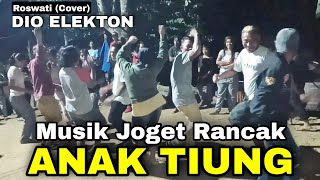 Download lagu ANAK TIUNG || MUSIK JOGET PALING RANCAK - ROSWATI (DIO ELEKTON) NEW VERSI 2021 mp3 Download lagu ANAK TIUNG || MUSIK JOGET PALING RANCAK - ROSWATI (DIO ELEKTON) NEW VERSI 2021 mp3