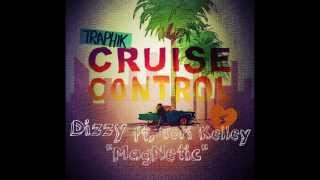 TraPhikMusik Magnetic Dizzy j. ft. Timothy DeLaGhetto and Tori Kelly  REMIX