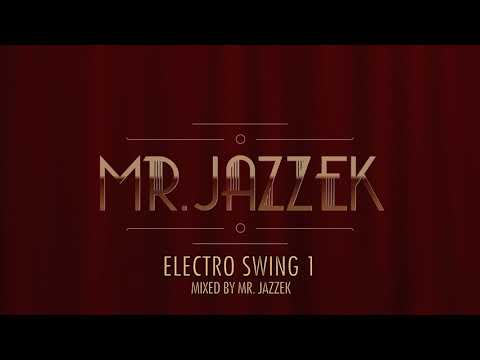 ELECTRO SWING 1 - Mr. Jazzek (Mix)