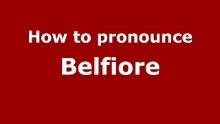 How to pronounce Belfiore