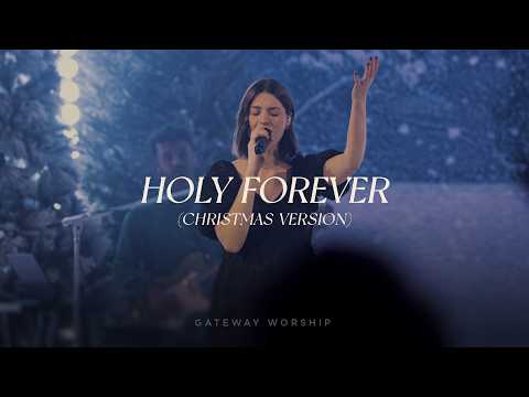 Holy Forever (Christmas Version) | feat. Jessie Harris | Gateway Worship