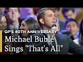 Michael Buble "That's All" | 40th Anniversary | Great Performances on PBS