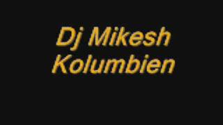 Dj Mikesh Kolumbien