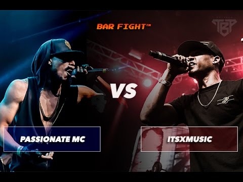 BAR FIGHT™ - PASSIONATE MC VS. itsXmusic | Exhibition Match