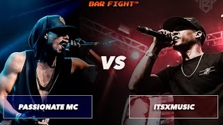 BAR FIGHT™ - PASSIONATE MC VS. itsXmusic
