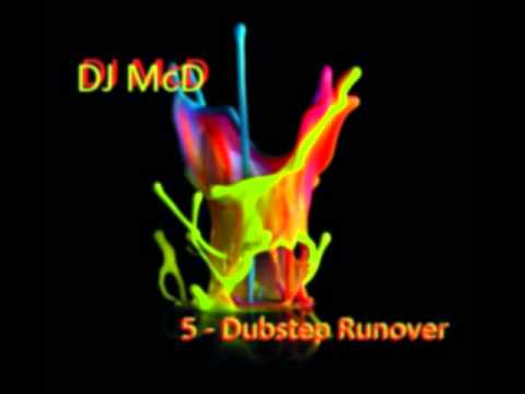 5 - Dubstep Runover ~ A DJ McD Mix