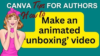How to make an animated unboxing video - Canva tutorial