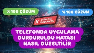 Telefonda Uygulamadan Atıyor Sorunu Nasıl Düzelir - Uygulama Durduruldu Hatası 