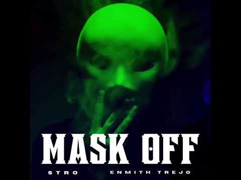 Stro - Mask Off Feat Enmith Trejo