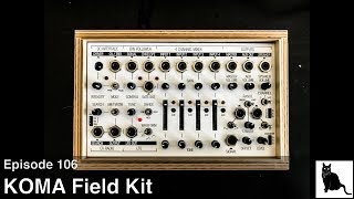 Video thumbnail for Introduction to the KOMA Field Kit [Episode 106] by CatSynth TV