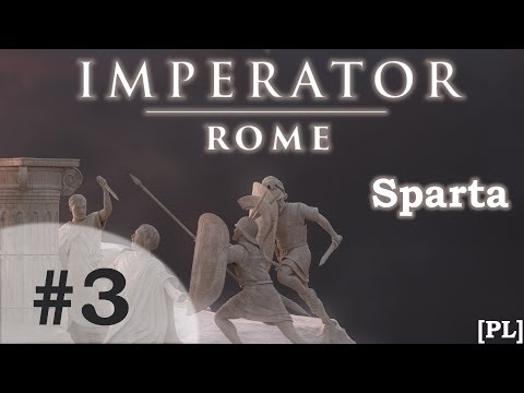 Zagrajmy w Imperator: Rome (PL) - SPARTA, cz.3 - formujemy Arkadię.