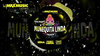 Juan Magan - Muñequita Linda (Seima, Pedro Cabrera &amp; David Iglesias Remix)
