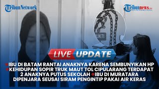Live Update Sore: Ibu Rantai Anak di Batam gegara HP, Motif Pembunuh Pedagang Seblak yang Dicor