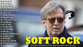 Soft Rock - 70s 80s 90s Classic Soft Rock Greatest Hits Playlist - Eric Clapton, Bee Gees, Lobo, ...