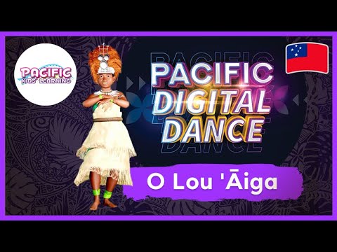 Pacific Digital Dance | O Lou 'Āiga | Sāmoan Dance