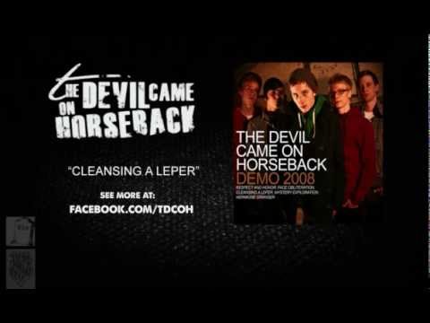 The Devil Came On Horseback - Cleansing A Leper