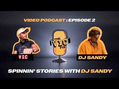 DJ Sandy — The VIC Fix S1E2