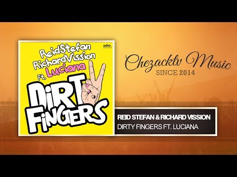 Reid Stefan & Richard Vission - Dirty Fingers ft. Luciana (Original Mix)