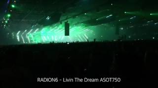 Radion6 - Livin The Dream @ASOT750 Utrecht