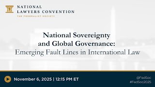 Click to play: National Sovereignty and Global Governance: Emerging Fault Lines In International Law