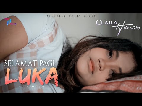 Clara Herison  - Selamat Pagi Luka (Official Music Video)