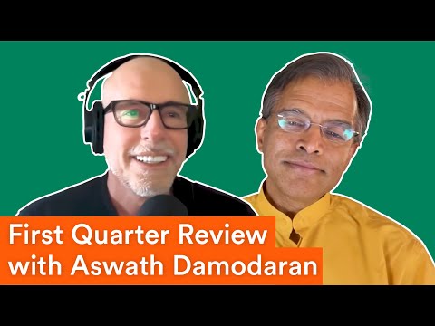 First Quarter Review — with Aswath Damodaran | Prof G Markets
