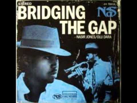 Nas - Bridging The Gap Ft.Olu Dara