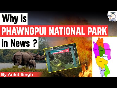 Why is Phawngpui National Park in the News? | StudyIQ IAS English