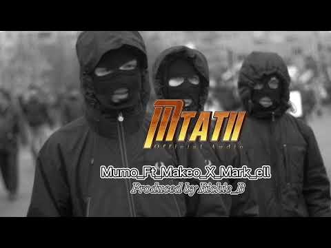 Mumo_-_Mtatii_ft_Makeo_X_Mark_ell (Official Audio)