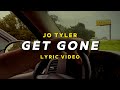 Jo Tyler - Get Gone (Official Lyric Video)