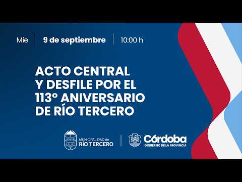 🔴 EN VIVO - RÍO TERCERO CELEBRA 113 AÑOS DE HISTORIA