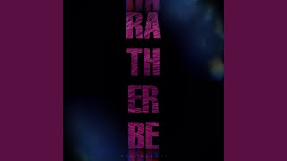 Rather Be Music Video