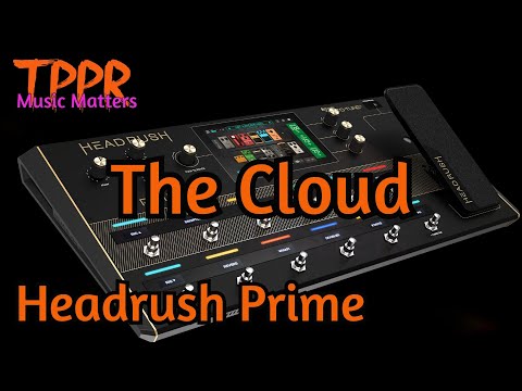 Headrush Prime - First look at the cloud