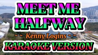 MEET ME HALFWAY II ( BY: Kenny Loggins) ll KARAOKE VERSION