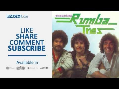 Rumba Tres - Y No Te Quedan Lágrimas