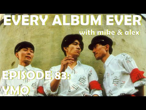 Every Album Ever | Episode 83: Yellow Magic Orchestra (YMO)