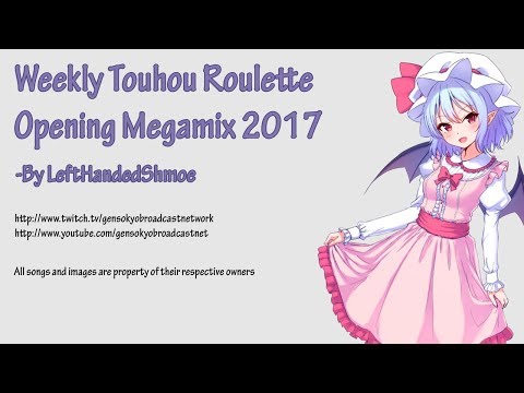 Weekly Touhou Roulette Opening Megamix 2017
