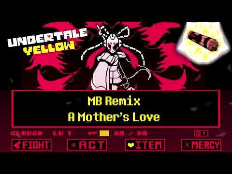 Undertale Yellow - A Mother's Love Remix [MB]