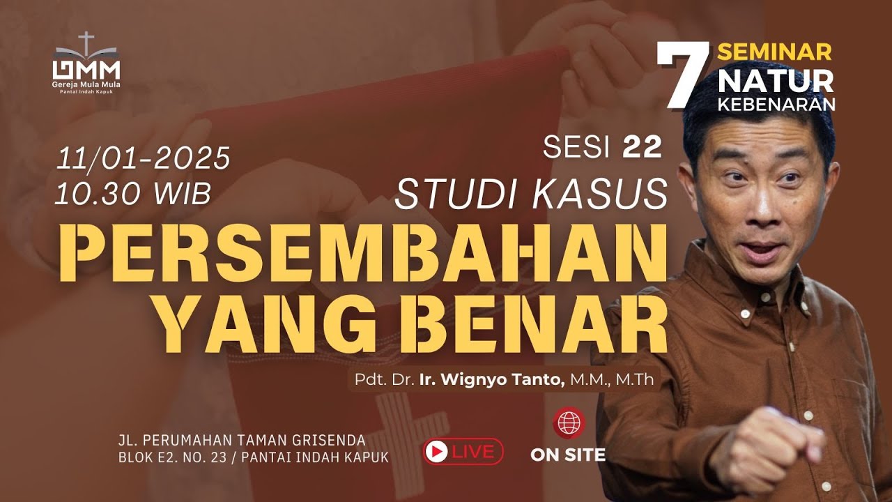Sesi 22 – Studi Kasus : Persembahan yang Benar – Pdt. Dr. Ir. Wignyo Tanto, M.M., M.Th. (110125)