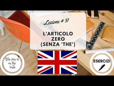 Lezioni di Inglese - Lezione 31: L’ARTICOLO ZERO (con esercizi)