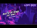1 Hour Best Of KK Lofi Songs Edit Slowed Reverb To Study Chill Relax Mood