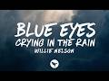 Willie Nelson - Blue Eyes Crying in the Rain (Lyrics)