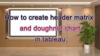 Create Stunning Header Matrix & Doughnut Chart in Tableau | Easy Data Visualization Tutorial