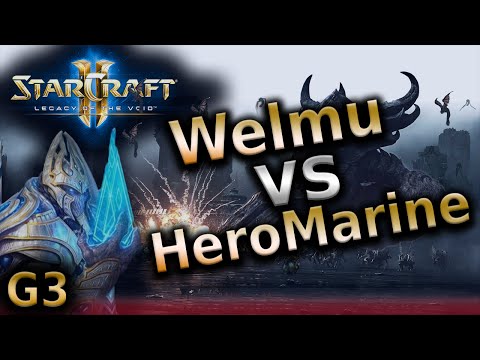 Starcraft 2 LotV - Welmu vs HeroMarine - PvT G3 - NationWars 3