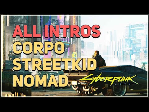 Corpo Streetkid Nomad All Lifepath Intro Missions Cyberpunk 2077