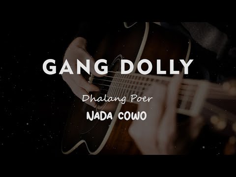GANG DOLLY // DALANG POER // KARAOKE GITAR AKUSTIK NADA COWO ( MALE )
