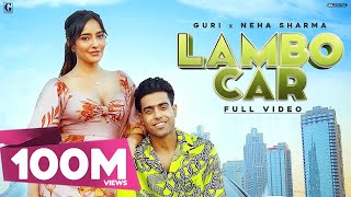 Lambo Car : Guri Ft Neha Sharma (Full Video) Sukhe
