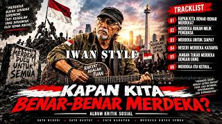Download lagu KAPAN KITA BENAR-BENAR MERDEKA — IWAN FALS STYLE TERBARU - Lagu Kritik Sosial | senandungkenangan1❗ mp3